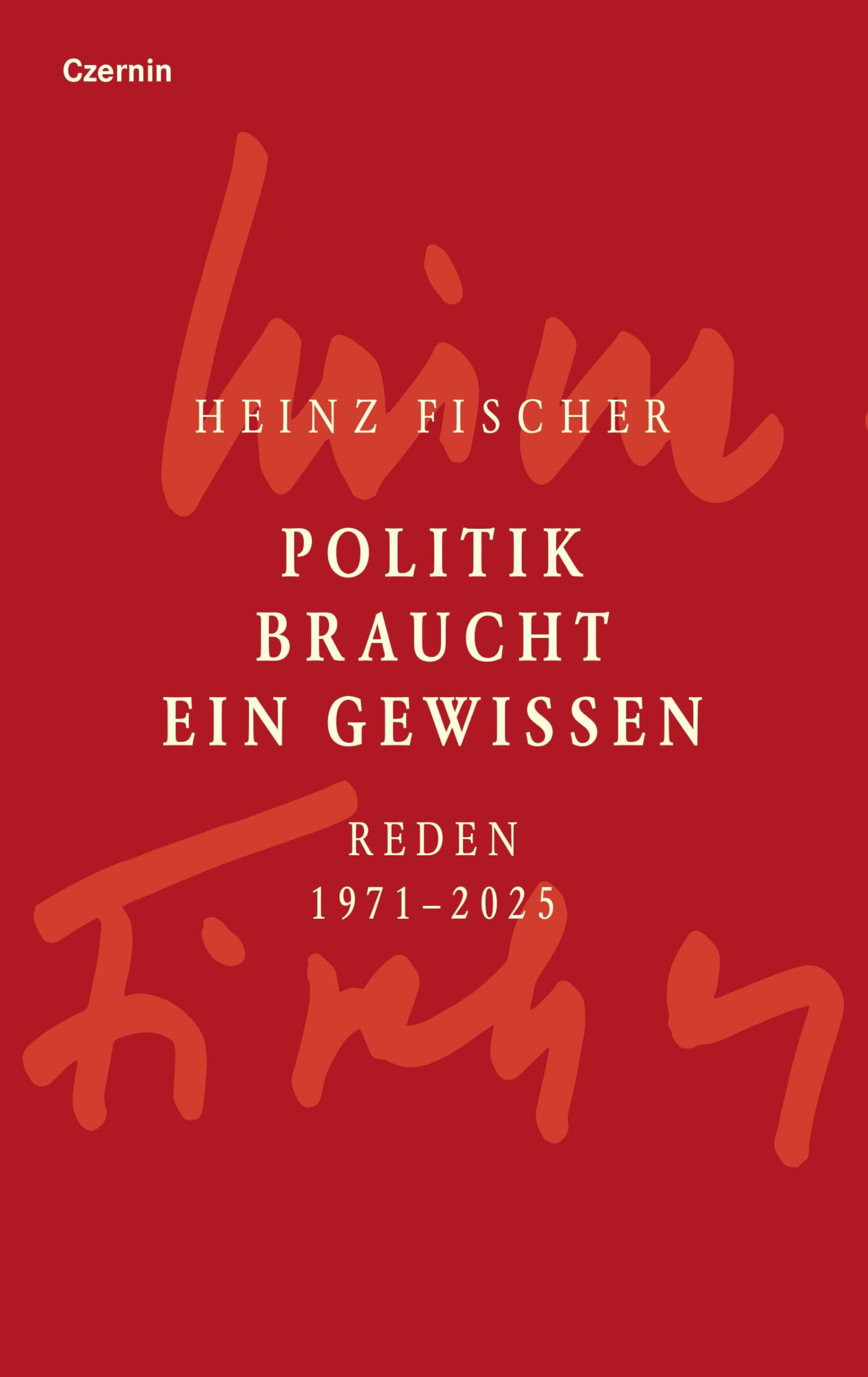 Politik braucht ein Gewissen: Reden 1971–2025