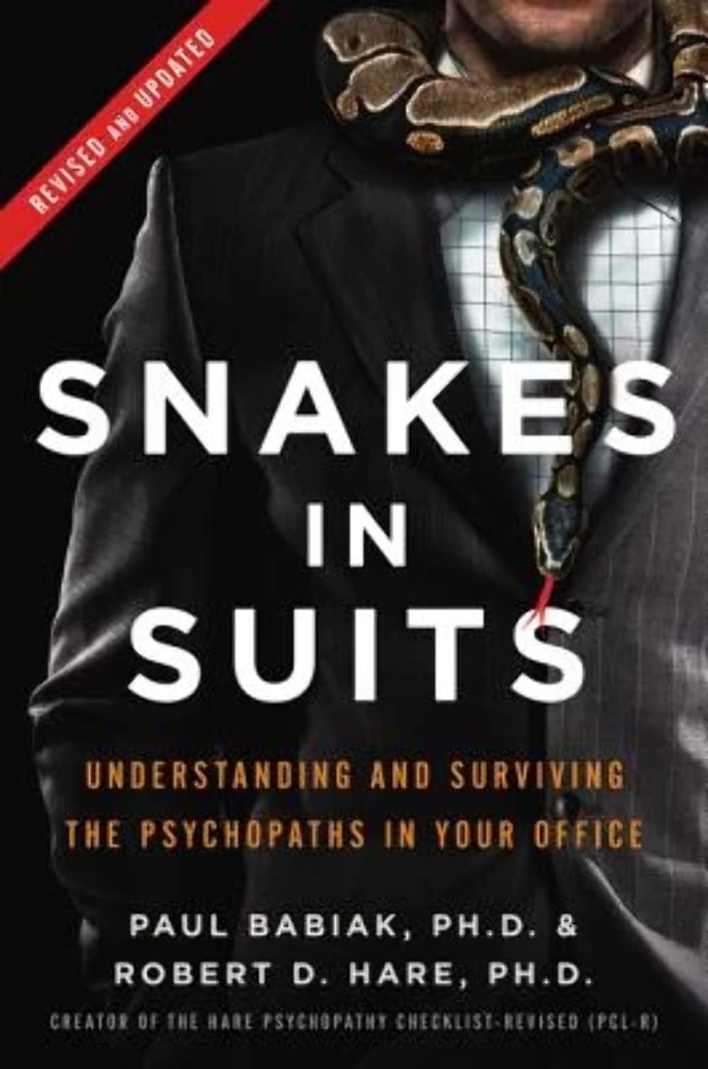 Snakes in Suits, Revised Edition: Understanding and Surviving the Psychopaths i