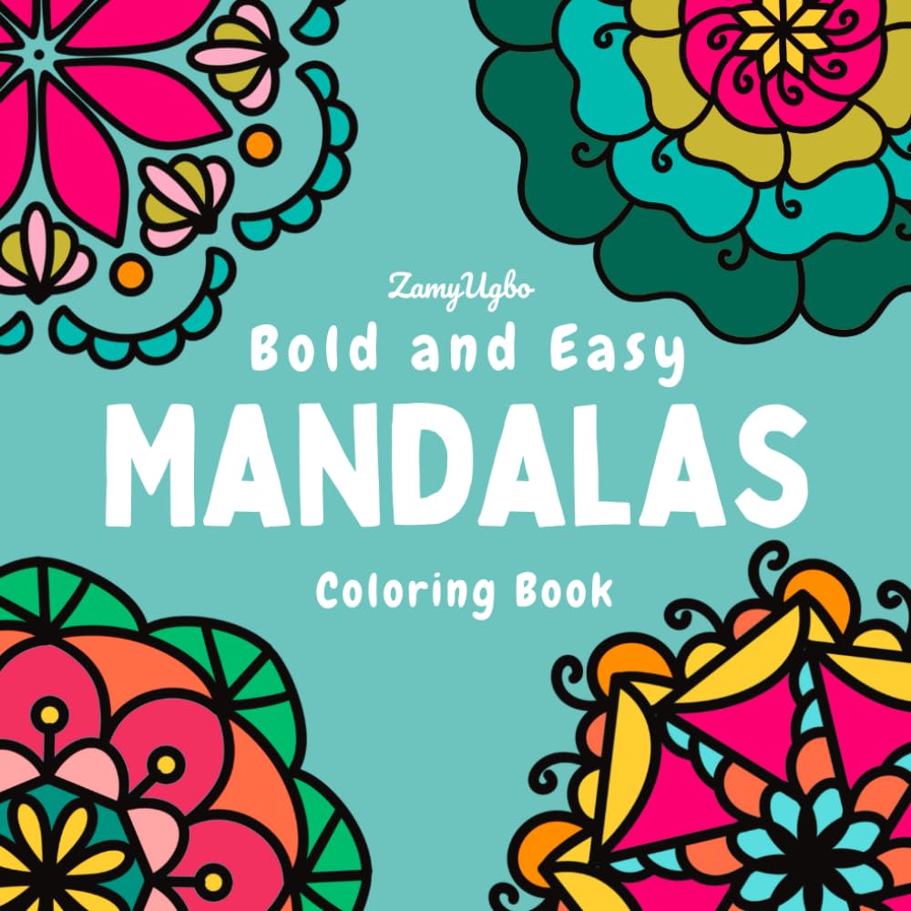 Bold and Easy Mandalas- Simple Designs with Bold Lines for Stress Relief and Relaxation (Bold & Easy Coloring Books)