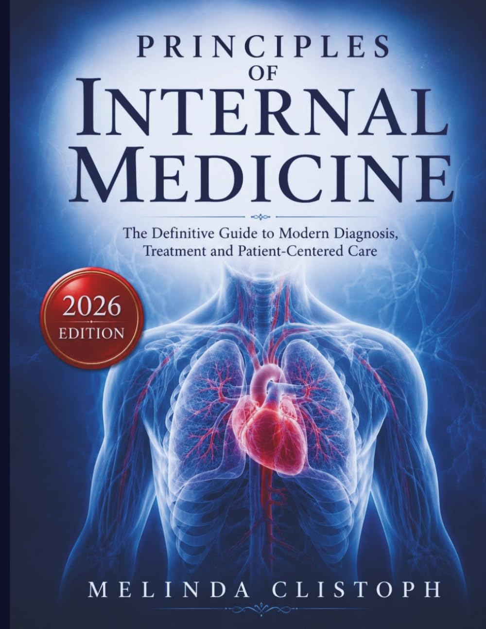 Principles of Internal Medicine in Practice: The Definitive Guide to Modern Diagnosis, Treatment, and Patient-Centered Care