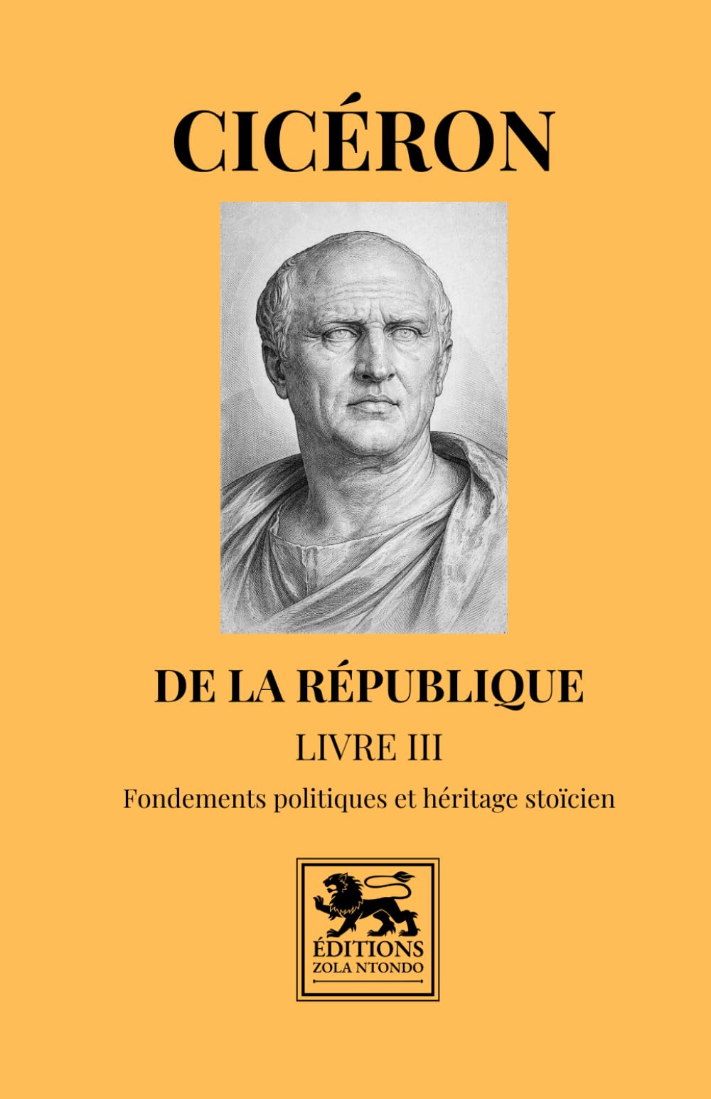 De la République – Livre III: Fondements politiques et héritage stoïcien (Bibliothèque stoïcienne)