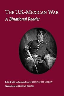 The U.S.-Mexican War: A Binational Reader