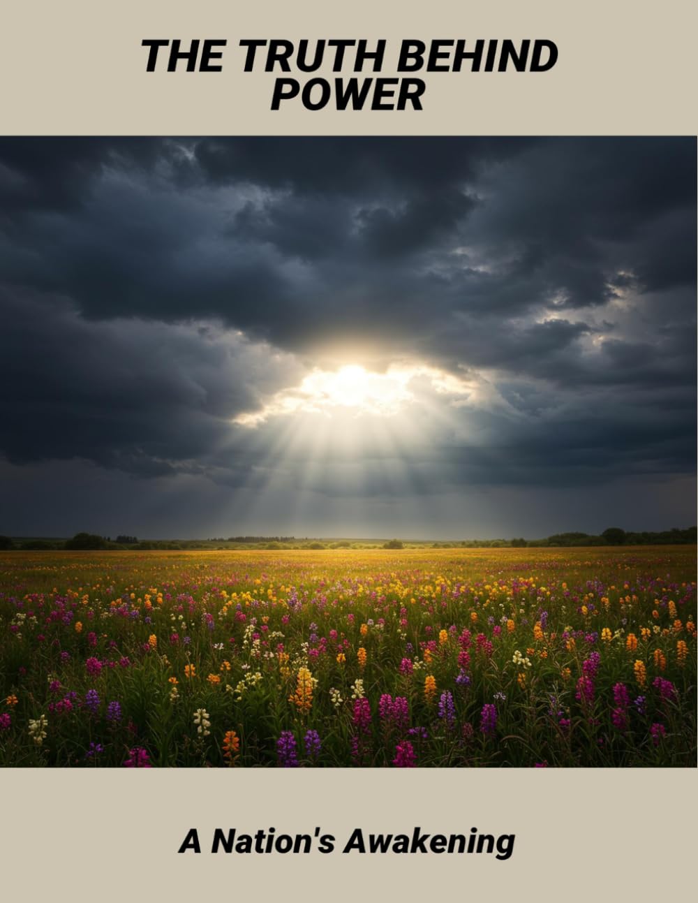 The Truth Behind Power: A Nation'S Awakening