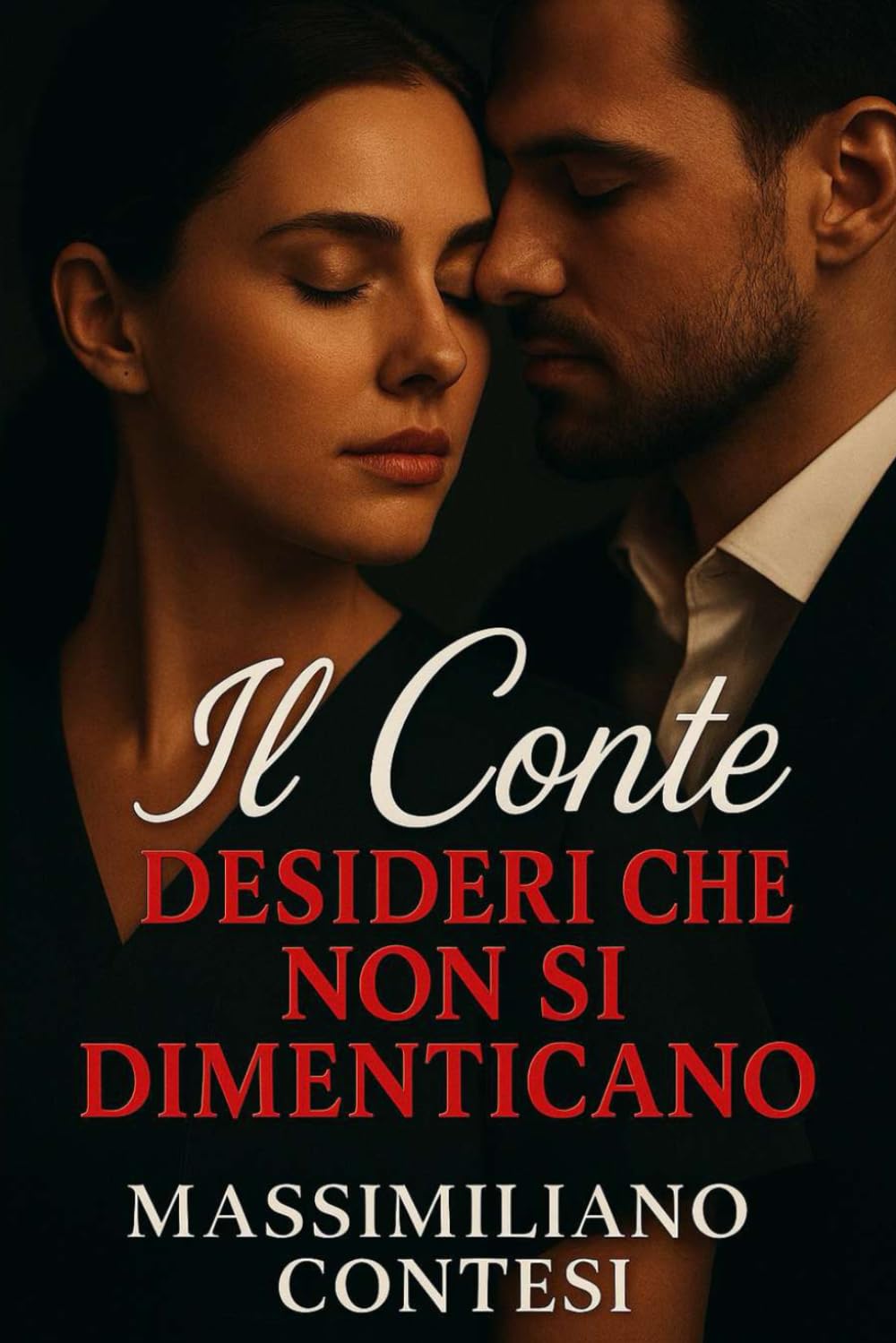 Il Conte – Desideri che non si Dimenticano (Il Conte – La Saga del Piacere Totale. Anima, Corpo e Mente.)