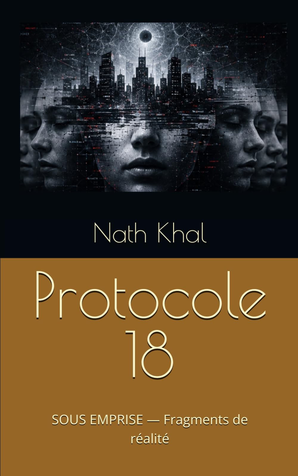 Protocole 18: SOUS EMPRISE — Fragments de réalité