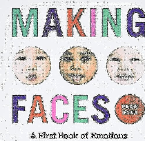 Image of Making Faces: A First Book of Emotions