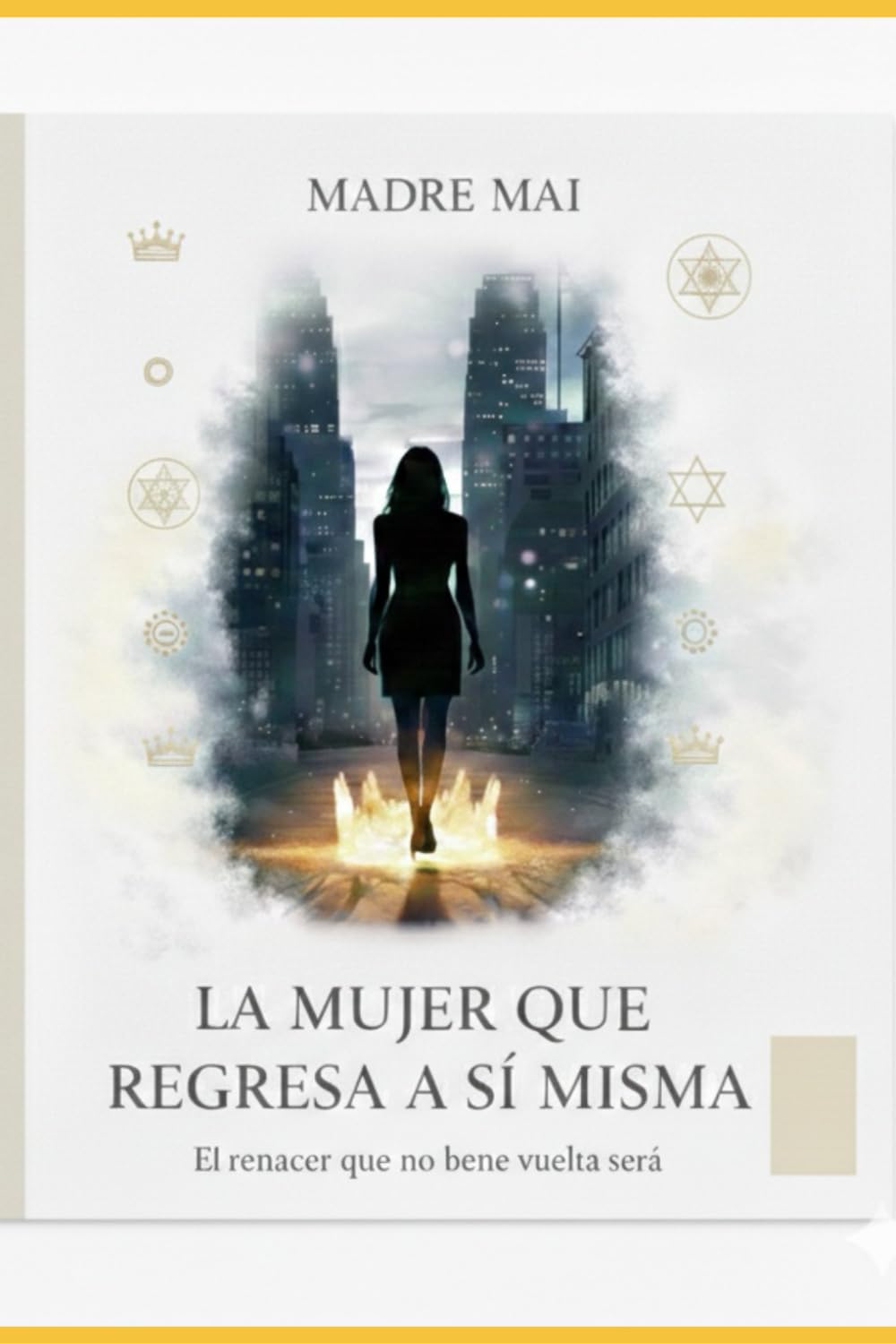 LA MUJER QUE REGRESA A SÍ MISMA: : El renacer que no tiene vuelta atrás