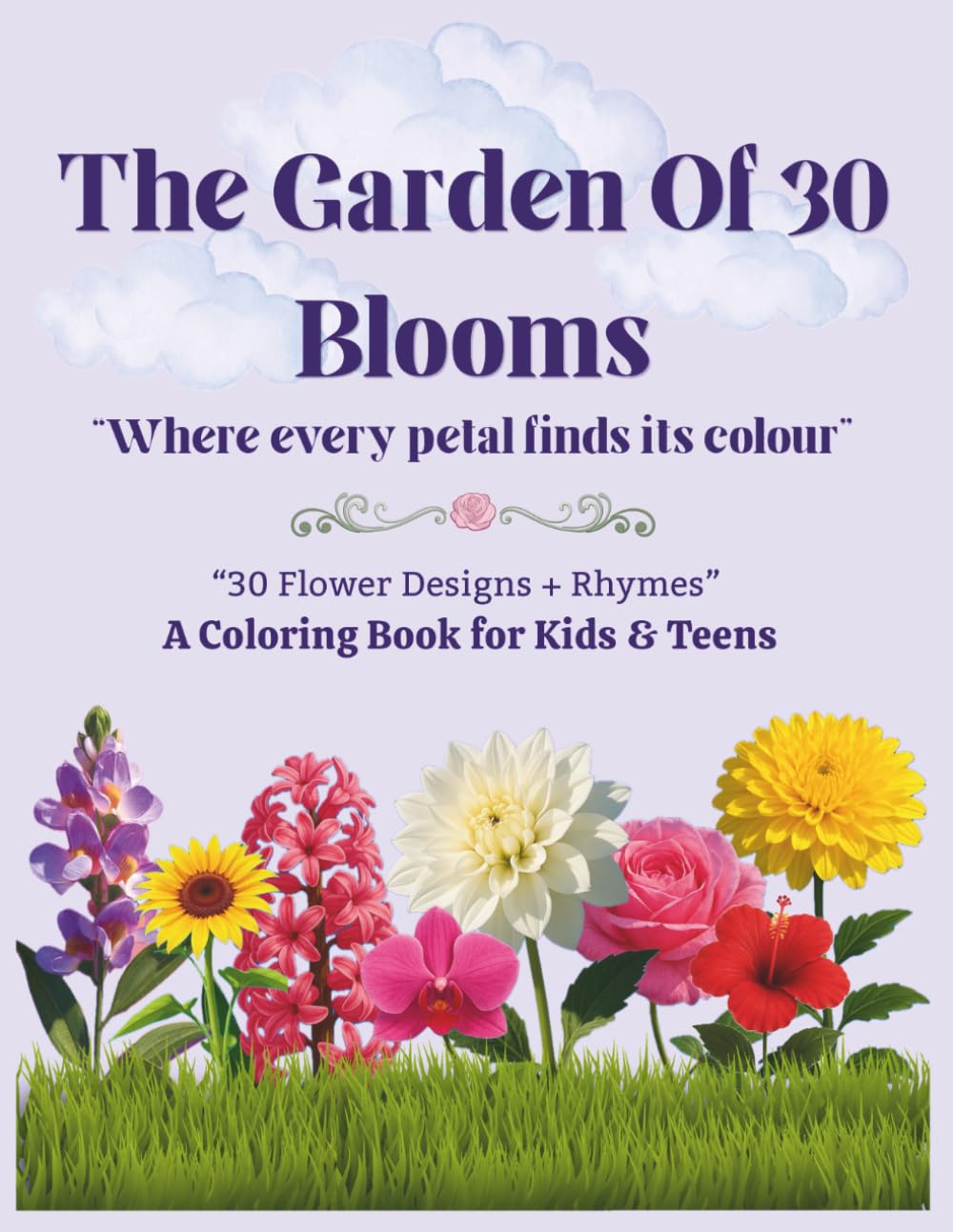 The Garden Of 30 Blooms: “Where every petal finds its colour”