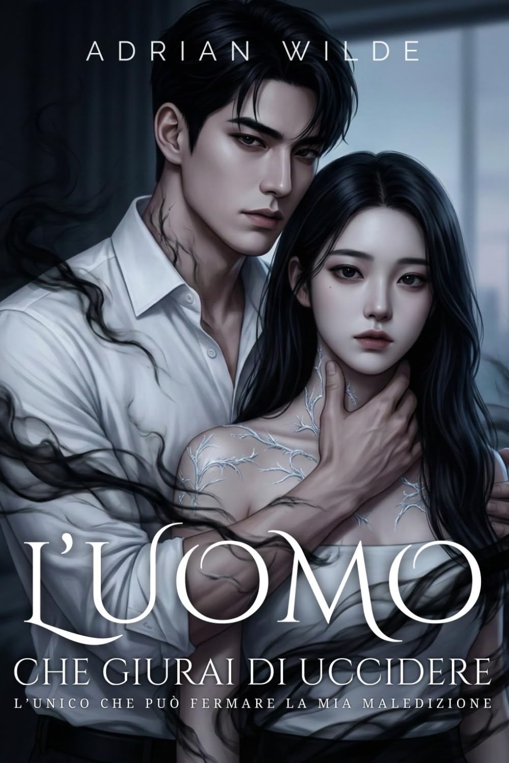 L’uomo che giurai di uccidere: L’unico che può fermare la mia maledizione (Dark Romance di Adrian Wilde)