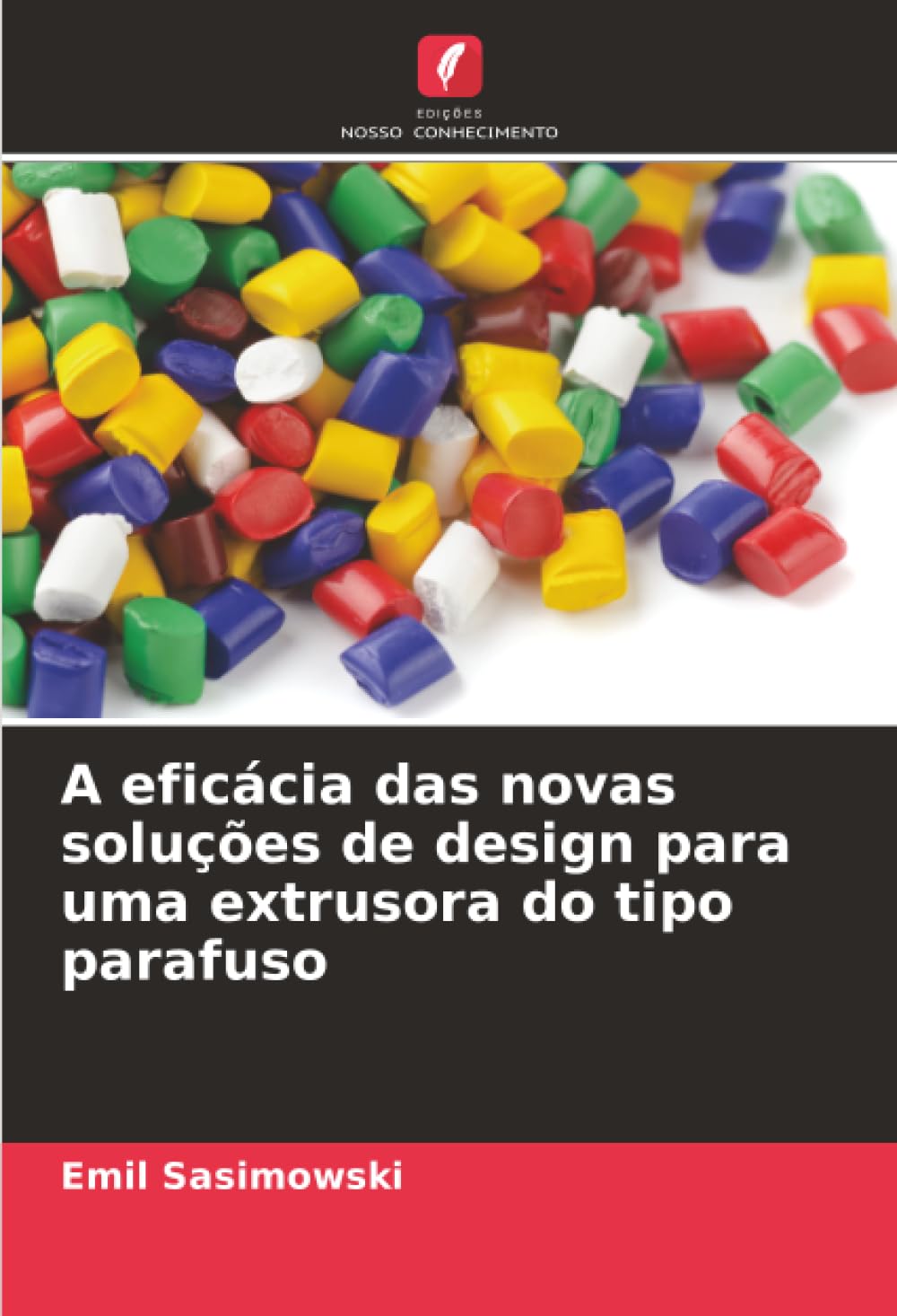 A eficácia das novas soluções de design para uma extrusora do tipo parafuso