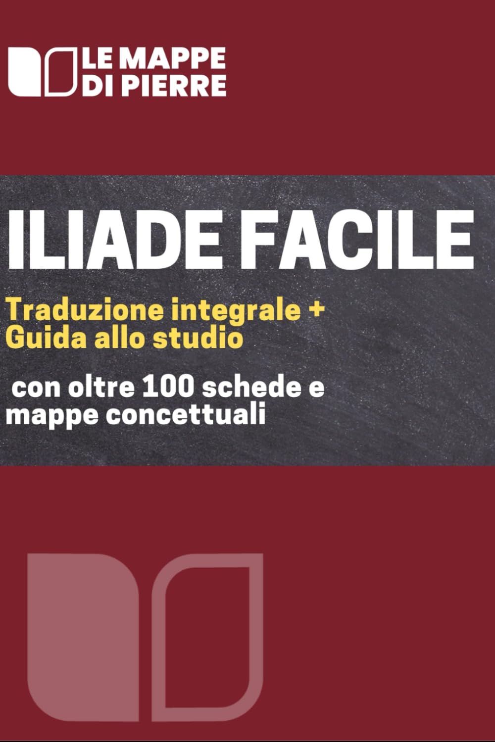 Iliade facile: Traduzione integrale + guida allo studio con oltre 100 schede e mappe concettuali