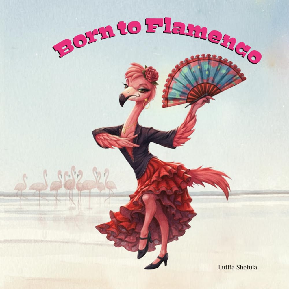 Born to Flamenco: The Story of Lola the Flamingo