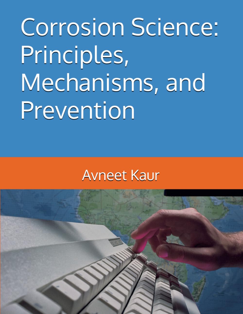 Corrosion Science: Principles, Mechanisms, and Prevention