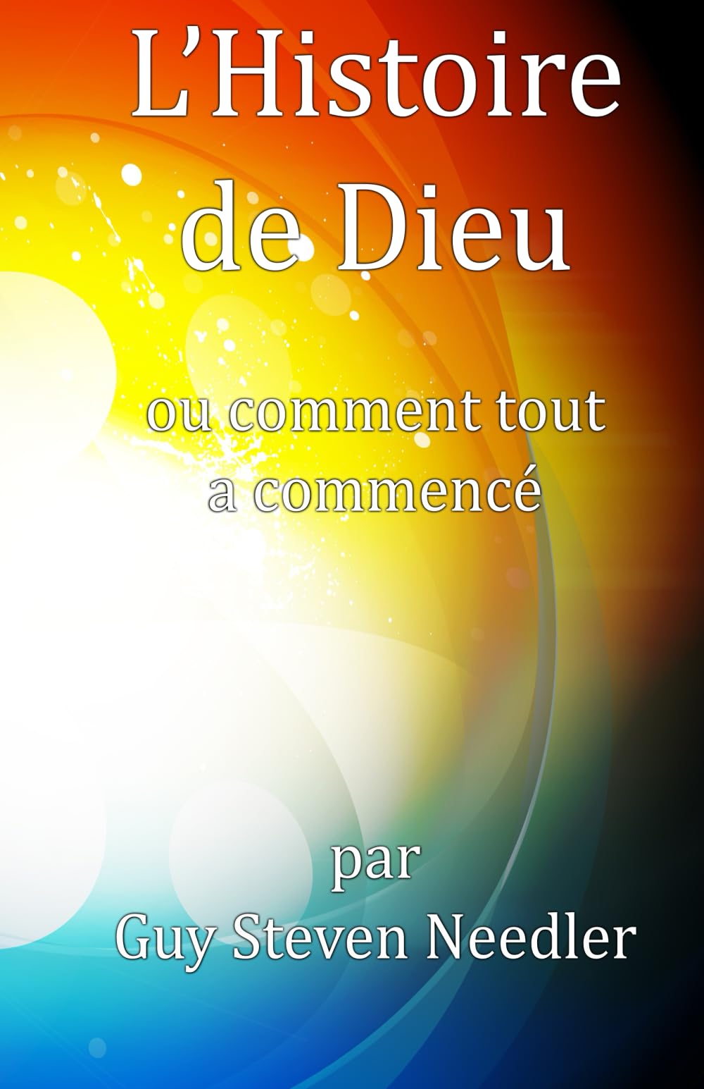 L’Histoire de Dieu: ou comment tout a commencé