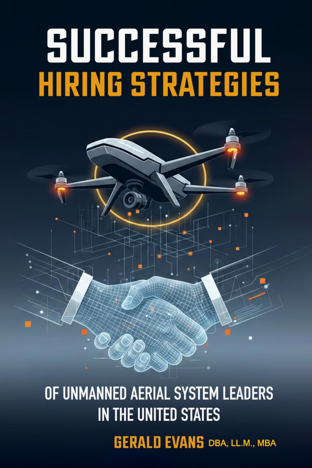 Successful Hiring Strategies of Unmanned Aerial System Leaders in the United States
