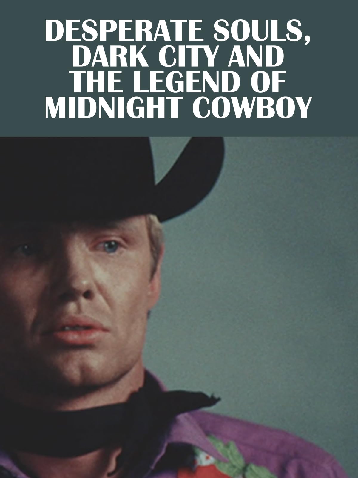 Desperate Souls, Dark City and the Legend of Midnight Cowboy