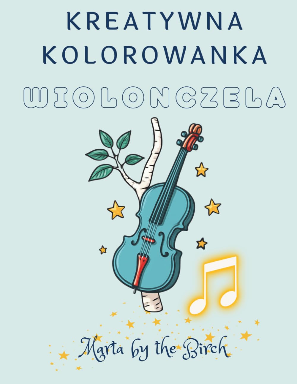 Kreatywna kolorowanka wiolonczela: 33 strony muzycznej zabawy