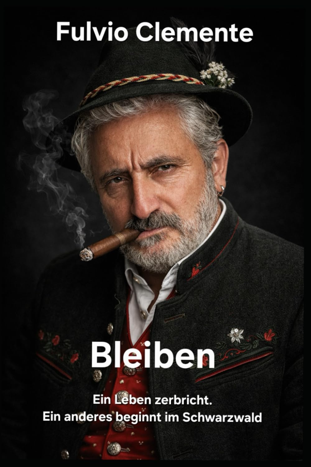 Bleiben: Ein Leben zerbricht. Ein anderes beginnt im Schwarzwald.