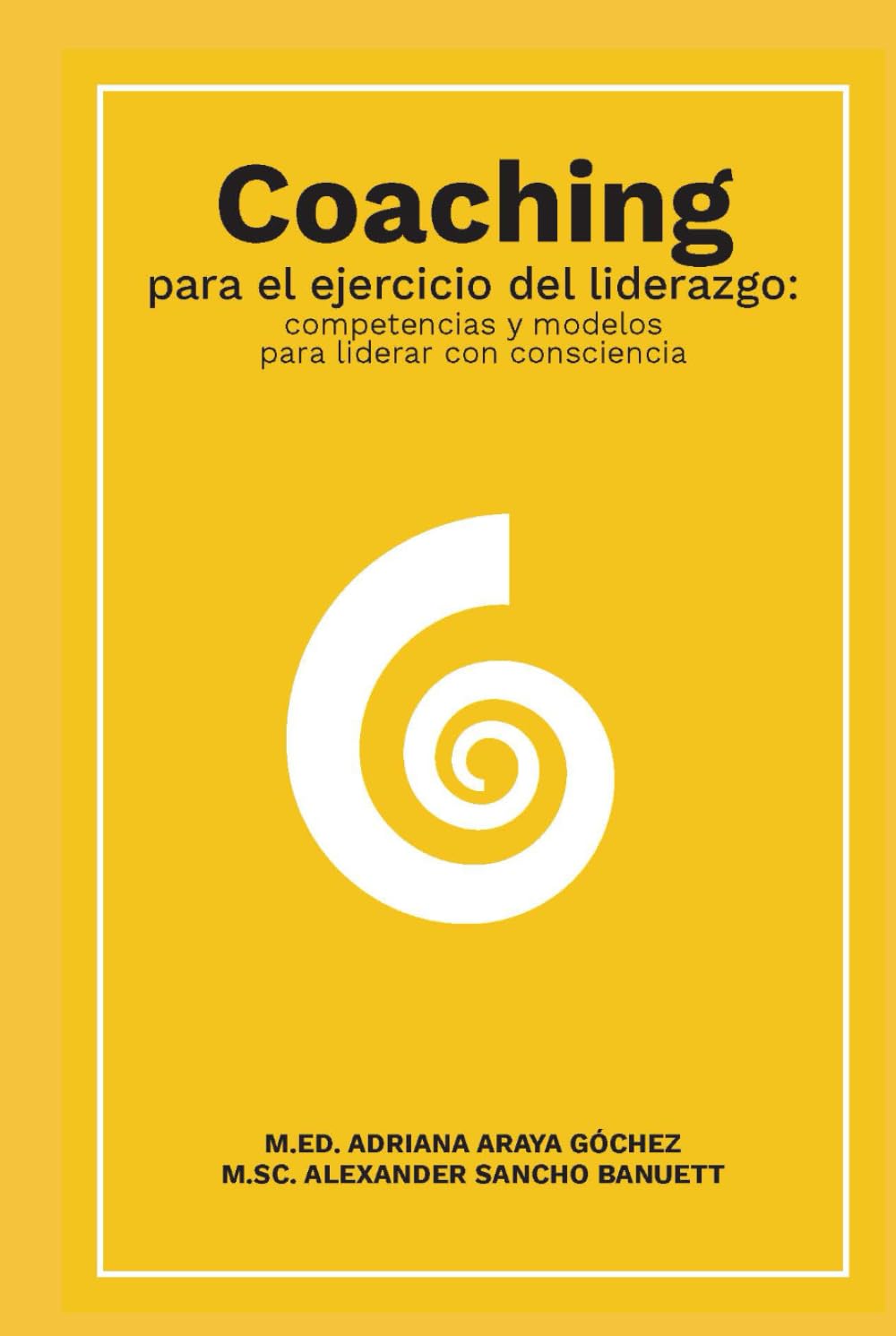 Coaching para el ejercicio del liderazgo: Competencias y modelos para liderar con consciencia