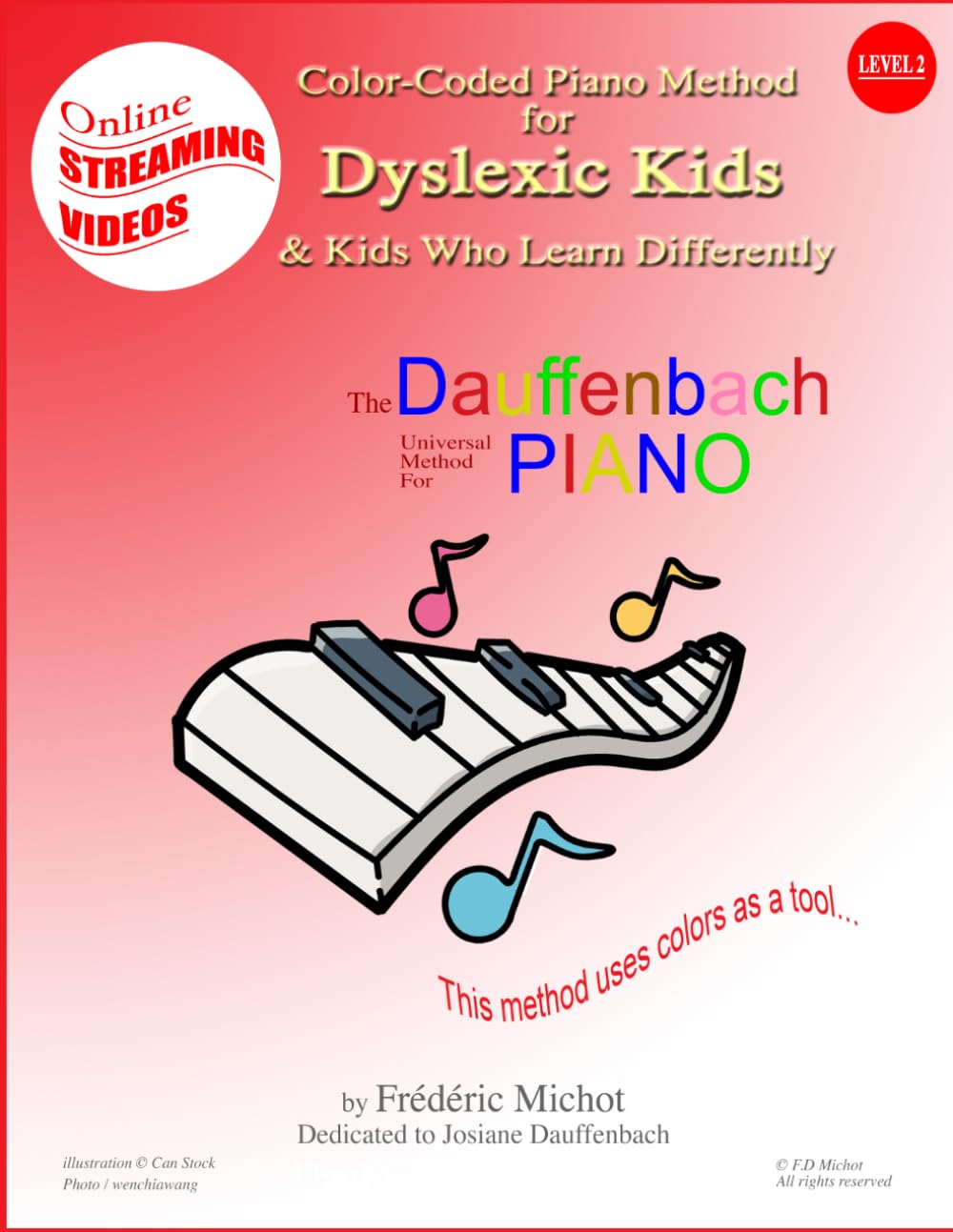 The Dauffenbach Universal Method for Piano Level 2: Color-Coded Piano Method for Dyslexic Kids (The Ultimate Dyslexia Piano Collection: Joyful Books for Different Learners.)