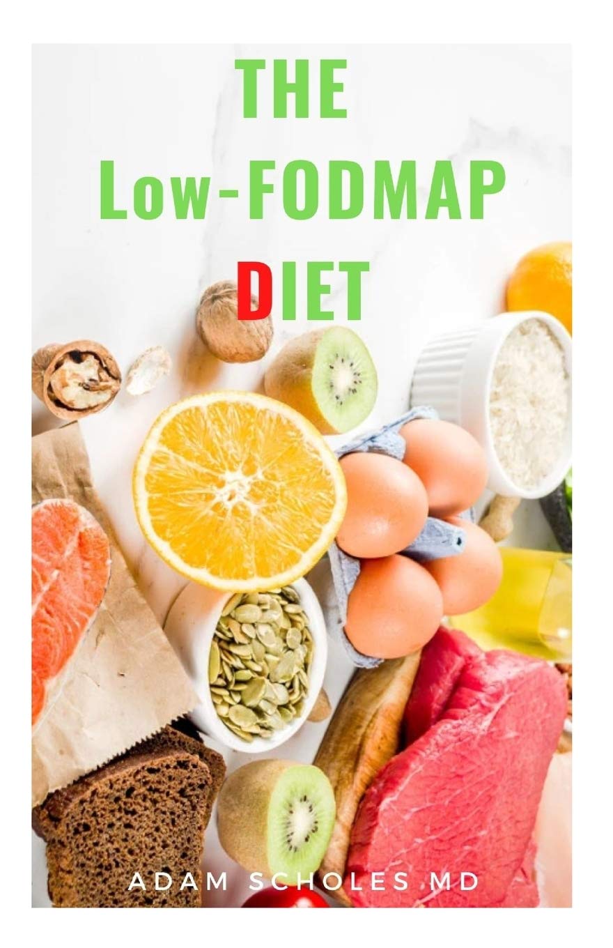 THE Low-FODMAP DIET: All You Need To Know About THE Low-FODMAP DIET