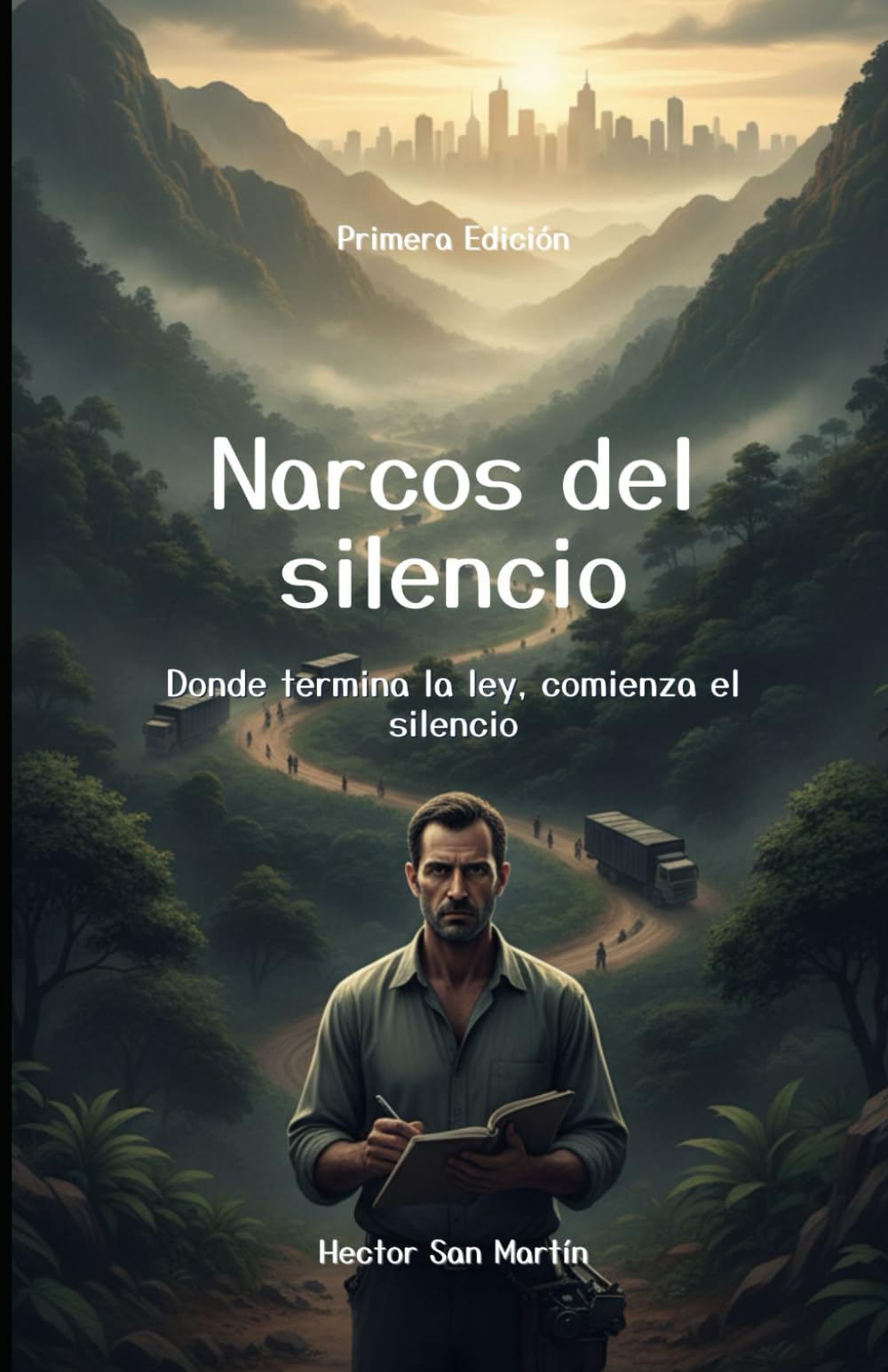 Narcos del silencio: Donde termina la ley, comienza el silencio