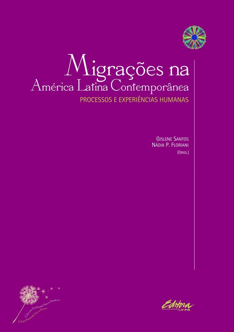 Migrações na América Latina Contemporânea: Processos e Experiências ...