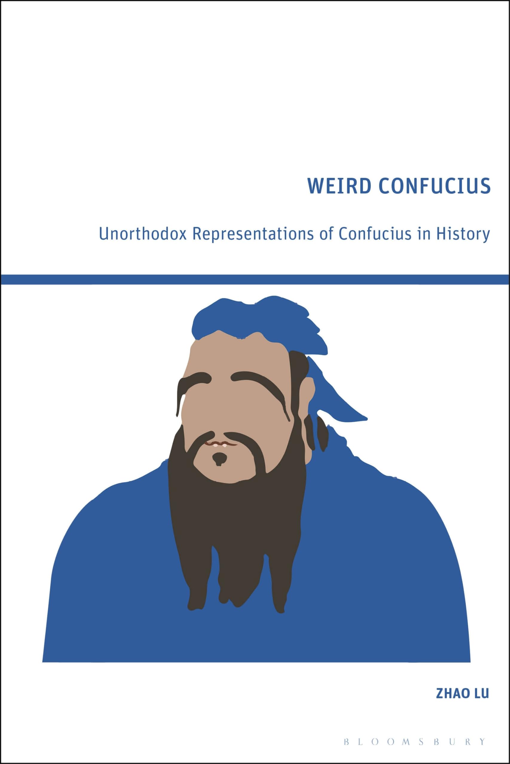Weird Confucius: Unorthodox Representations of Confucius in History
