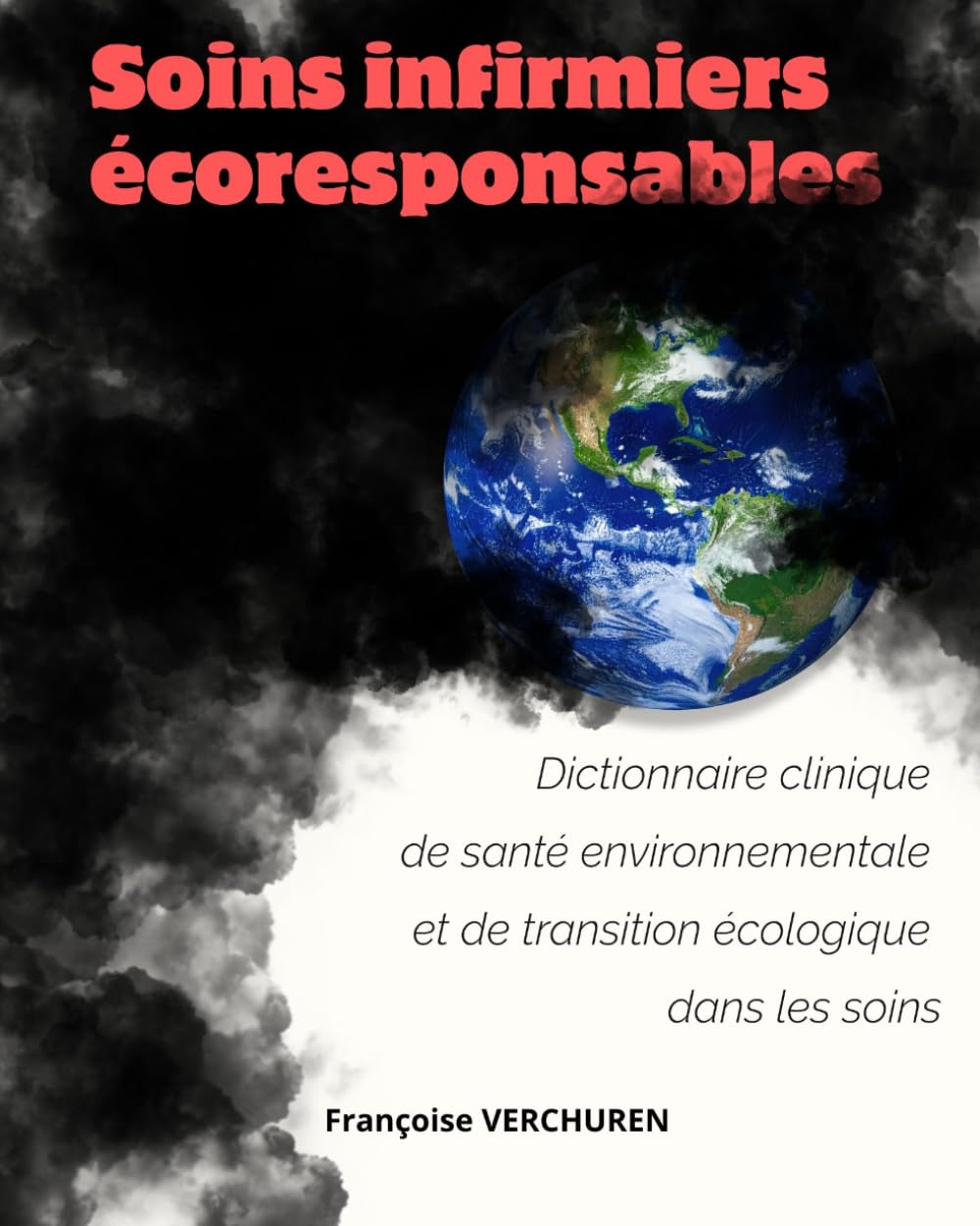 Soins infirmiers écoresponsables Dictionnaire clinique de santé environnementale et de transition écologique dans les soins