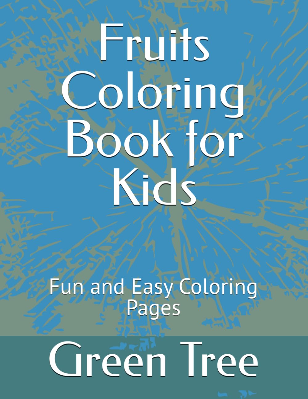 Fruits Coloring Book for Kids: Fun and Easy Coloring Pages