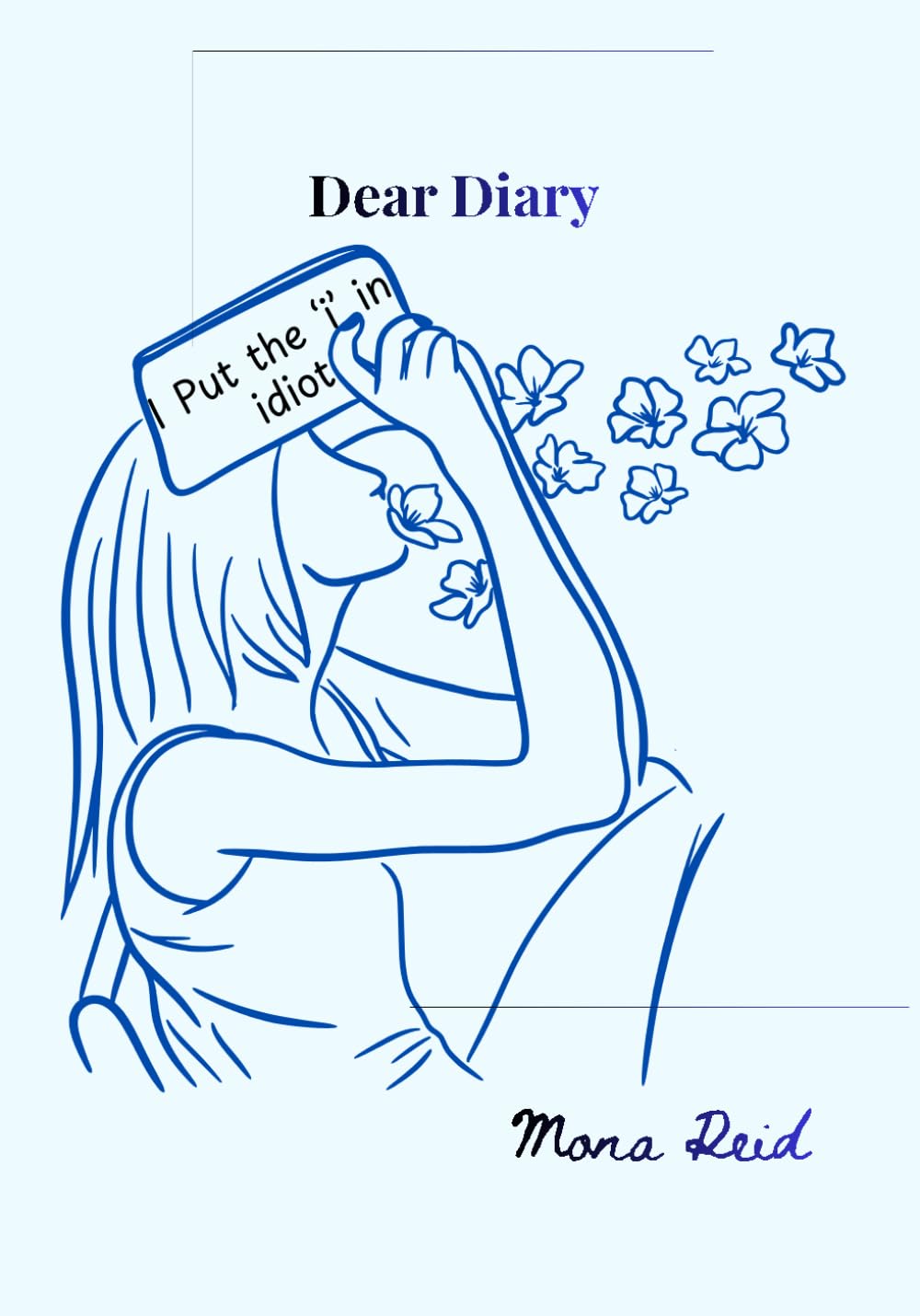 Dear Diary:: I Put The “i” In IDIOT
