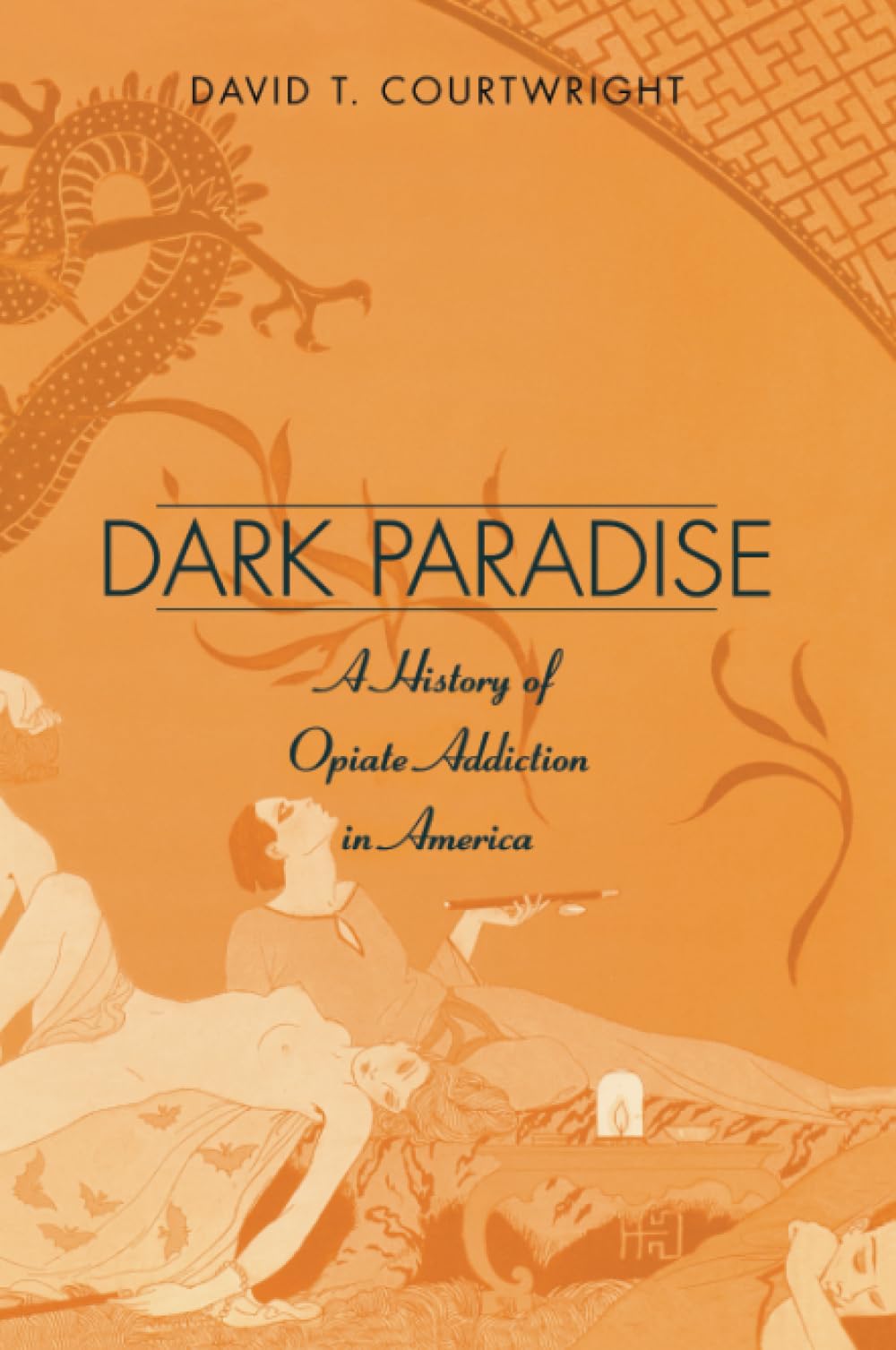 Dark Paradise: A History of Opiate Addiction in America