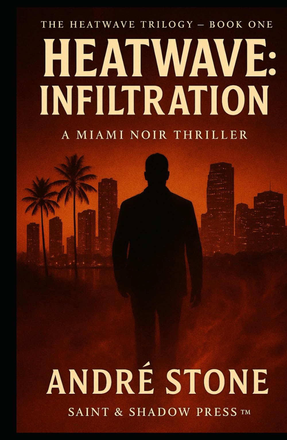Heatwave: Infiltration: The Heatwave Trilogy™ – Book One
