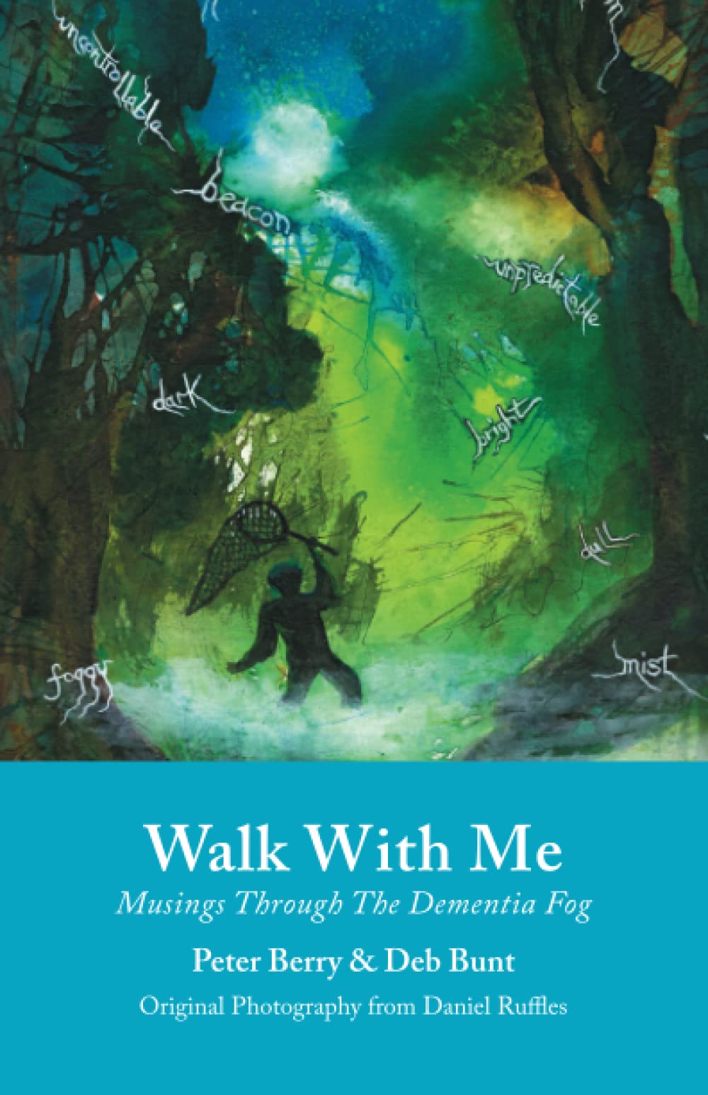 Walk With Me: Musings Through The Dementia Fog