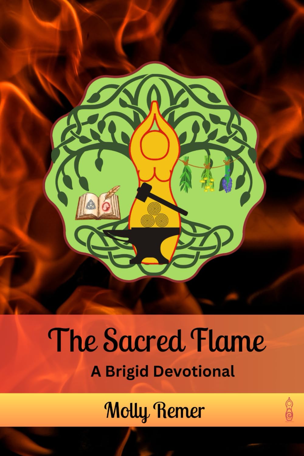 The Sacred Flame: A Brigid Devotional (Goddess Devotional)