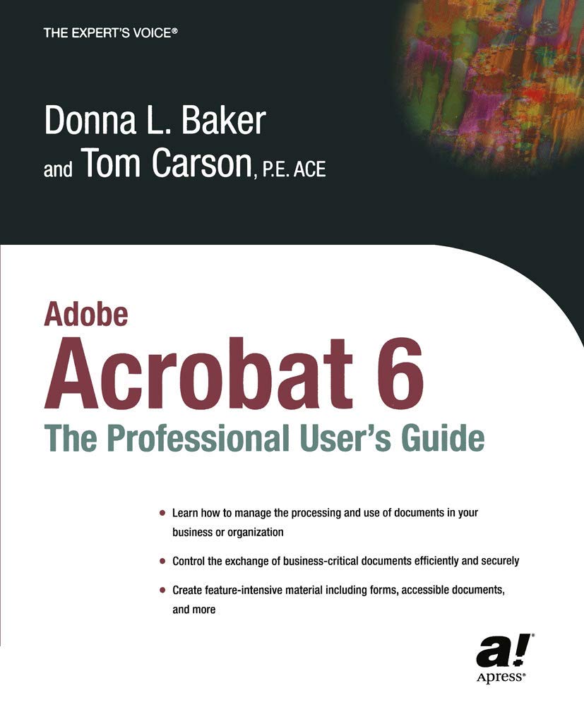 Adobe Acrobat 6: The Professional User's Guide (Professional Design)