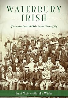 Waterbury Irish: From the Emerald Isle to the Brass City (American Heritage)