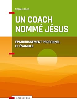 Un coach nommé Jésus - Épanouissement personnel et Evangile: Épanouissement personnel et Evangile