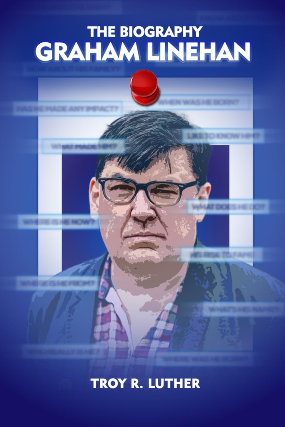 Troy R. LutherGraham Linehan: Biography of Graham Linehan