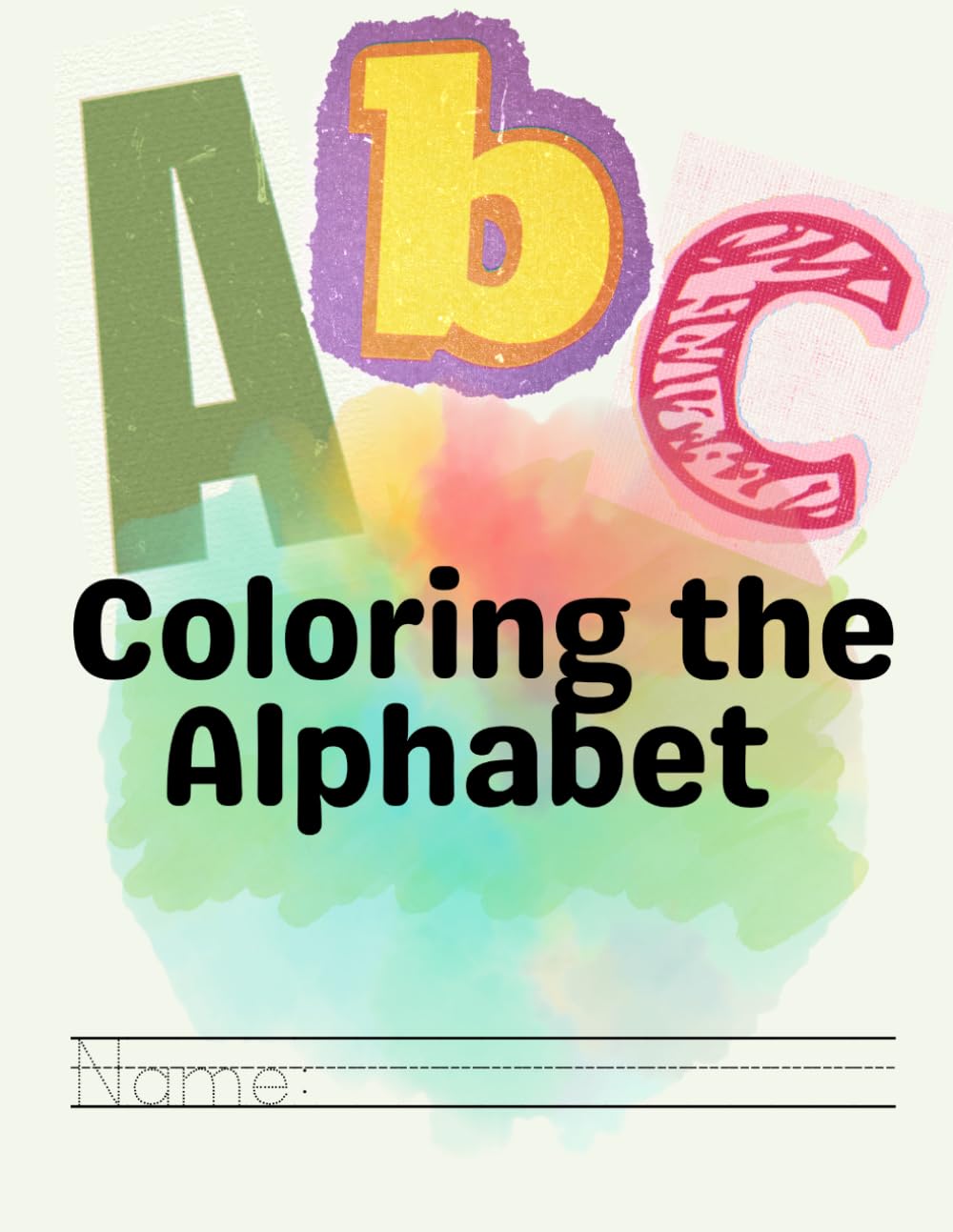 Coloring the Alphabet: Coloring Pages and Letter Practice