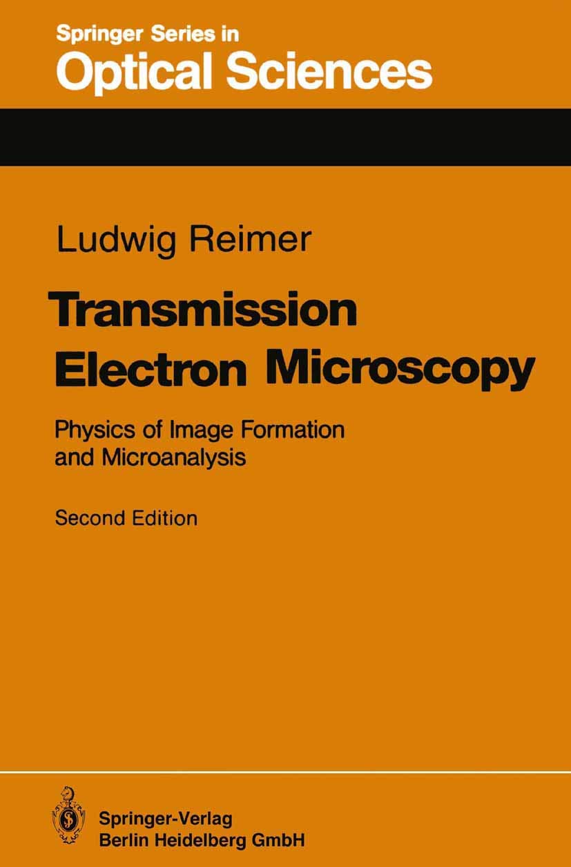 Transmission Electron Microscopy: Physics of Image Formation and Microanalysis (Springer Series in Optical Sciences)