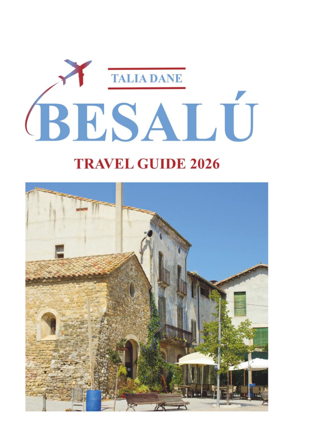 Besalu Travel Guide 2026: Insider Tips, Food, Culture