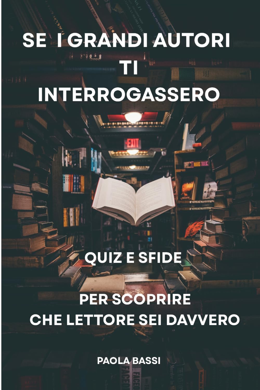 SE I GRANDI AUTORI TI INTERROGASSERO: Quiz e sfide per scoprire che lettore sei davvero