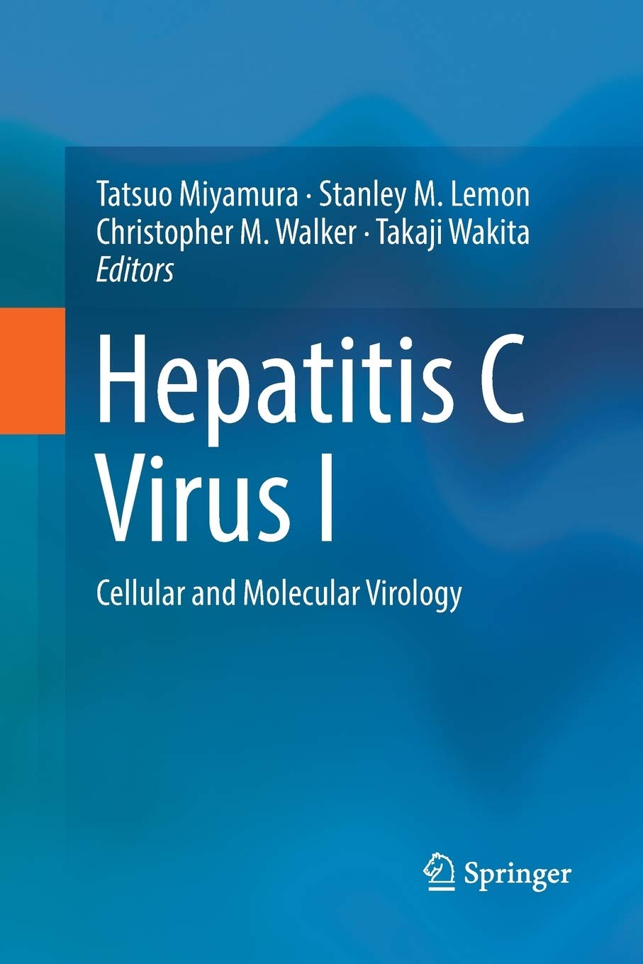 Hepatitis C Virus I: Cellular and Molecular Virology