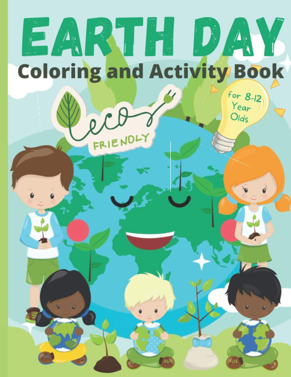 Earth Day Coloring and Activity Book for 8-12 Year Olds: Coloring Sheets, Mazes, Drawing Challenges, Crosswords and other Puzzles for Earth Day ... and Environmental Awareness All Year Round