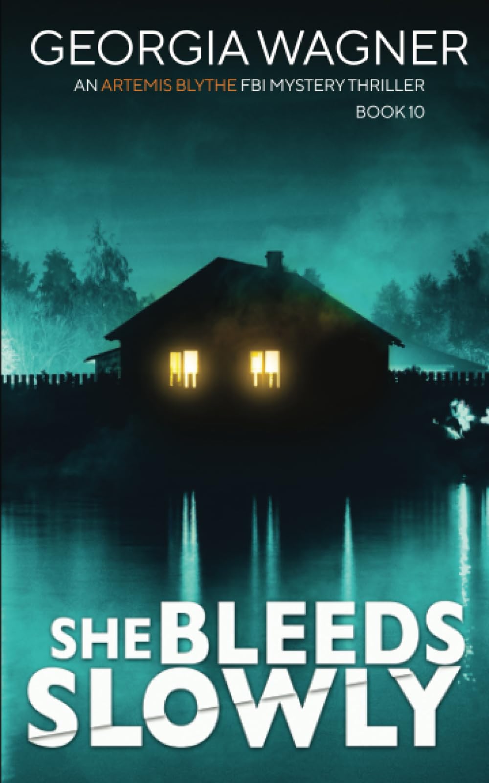 She Bleeds Slowly: An Artemis Blythe FBI Mystery Thriller