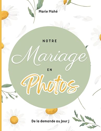 Notre mariage en photos: Livre de mariage à compléter: Cadeau idéal futurs mariés