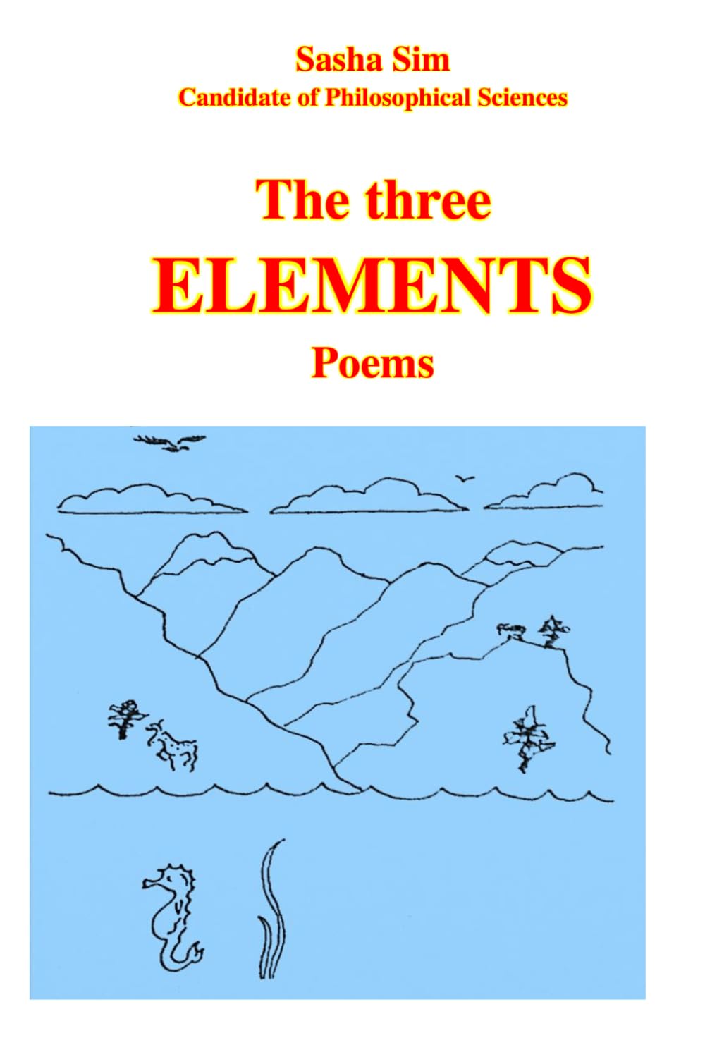 The three elements. Poems