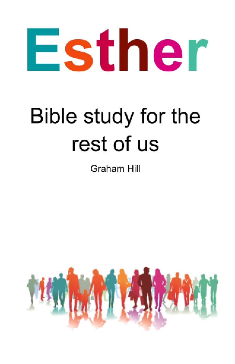 Esther: Bible study for the rest of us