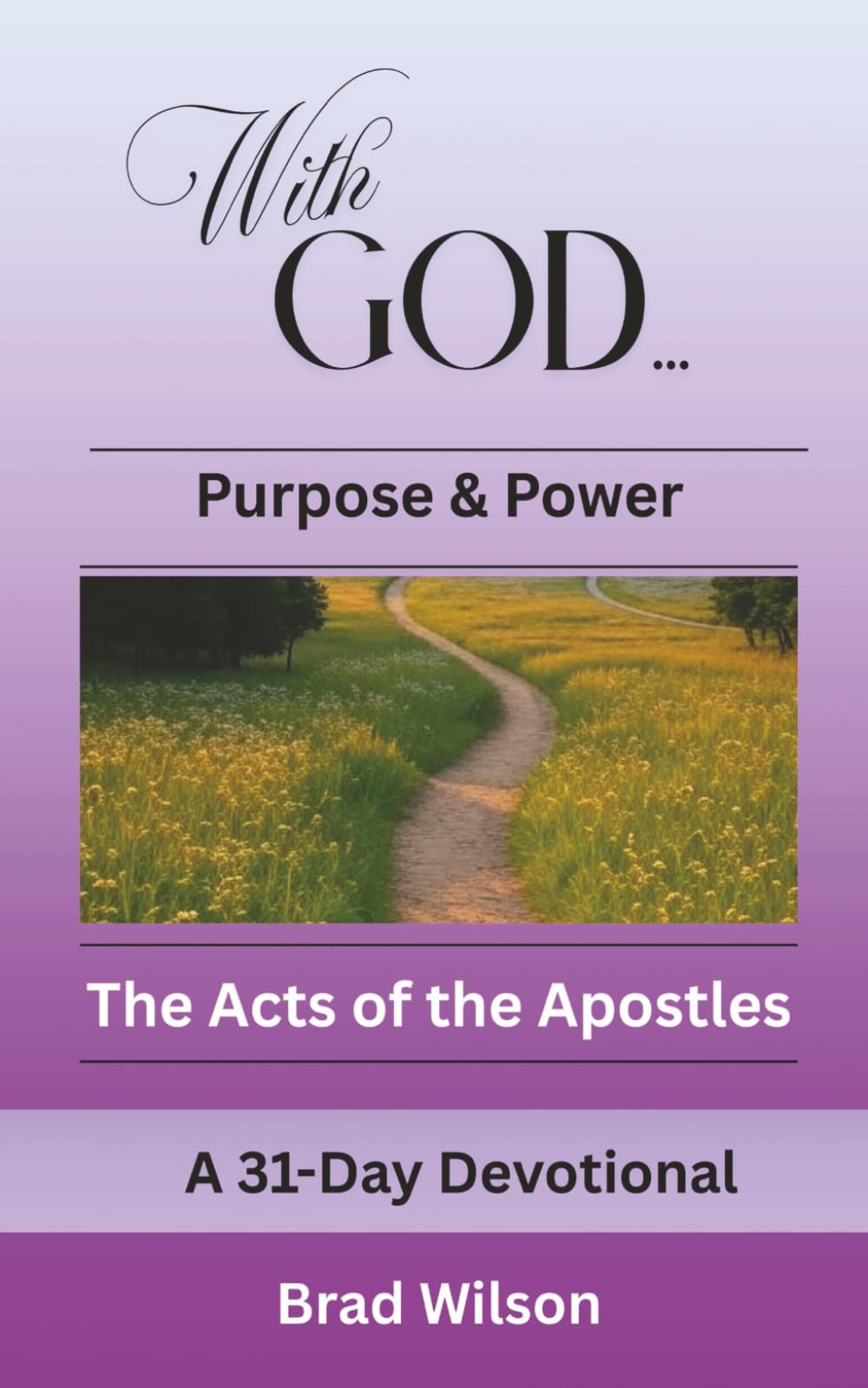 With God... Power and Purpose: 31-Day Devotional through the Book of Acts
